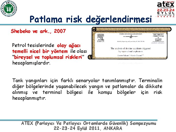 Patlama risk değerlendirmesi Shebeko ve ark. , 2007 Petrol tesislerinde olay ağacı temelli nicel