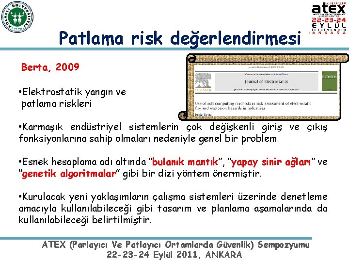 Patlama risk değerlendirmesi Berta, 2009 • Elektrostatik yangın ve patlama riskleri • Karmaşık endüstriyel
