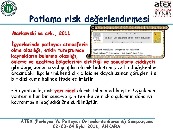 Patlama risk değerlendirmesi Markowski ve ark. , 2011 İşyerlerinde patlayıcı atmosferin olma olasılığı, etkin