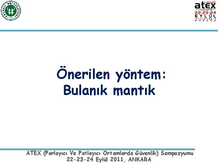 Önerilen yöntem: Bulanık mantık ATEX (Parlayıcı Ve Patlayıcı Ortamlarda Güvenlik) Sempozyumu 22 -23 -24