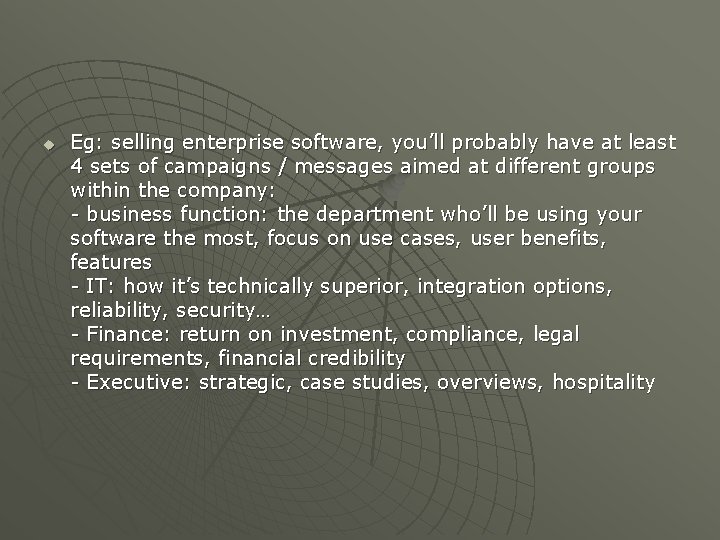 u Eg: selling enterprise software, you’ll probably have at least 4 sets of campaigns