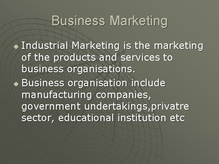 Business Marketing Industrial Marketing is the marketing of the products and services to business