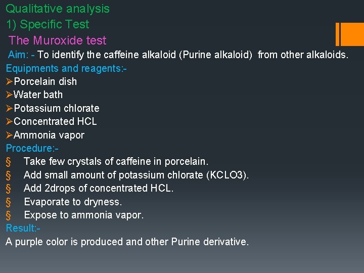 Qualitative analysis 1) Specific Test The Muroxide test Aim: - To identify the caffeine