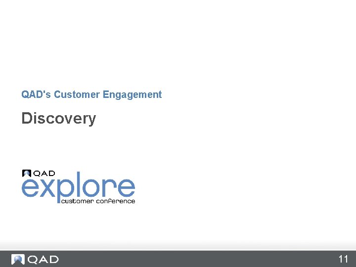 QAD's Customer Engagement Discovery 11 