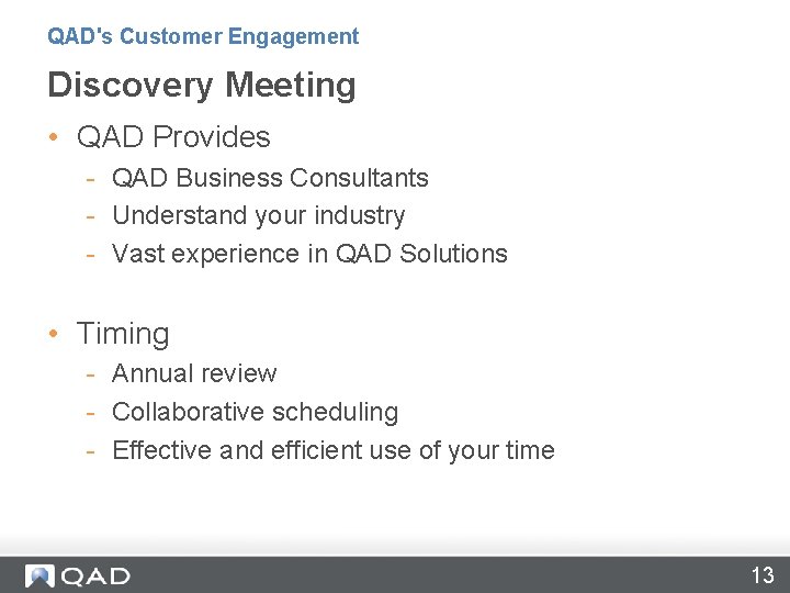 QAD's Customer Engagement Discovery Meeting • QAD Provides - QAD Business Consultants - Understand