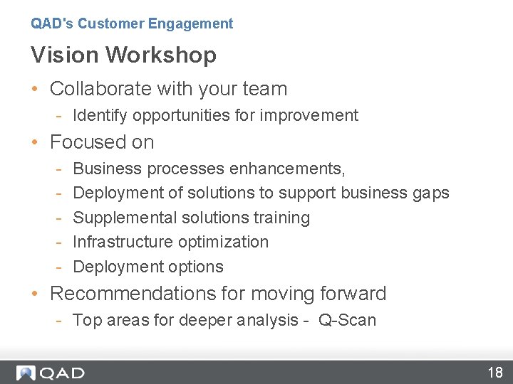 QAD's Customer Engagement Vision Workshop • Collaborate with your team - Identify opportunities for