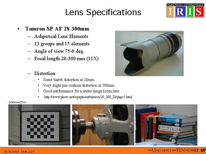 Lens Specifications • Tamron SP AF 28 -300 mm – – Ashperical Lens Elements