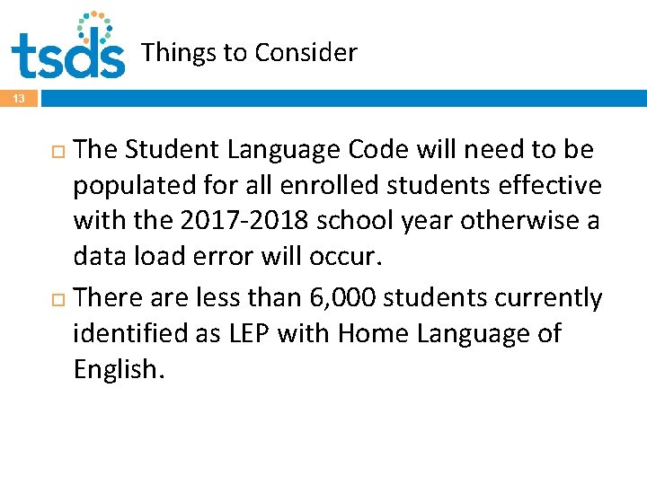 Things to Consider 13 The Student Language Code will need to be populated for