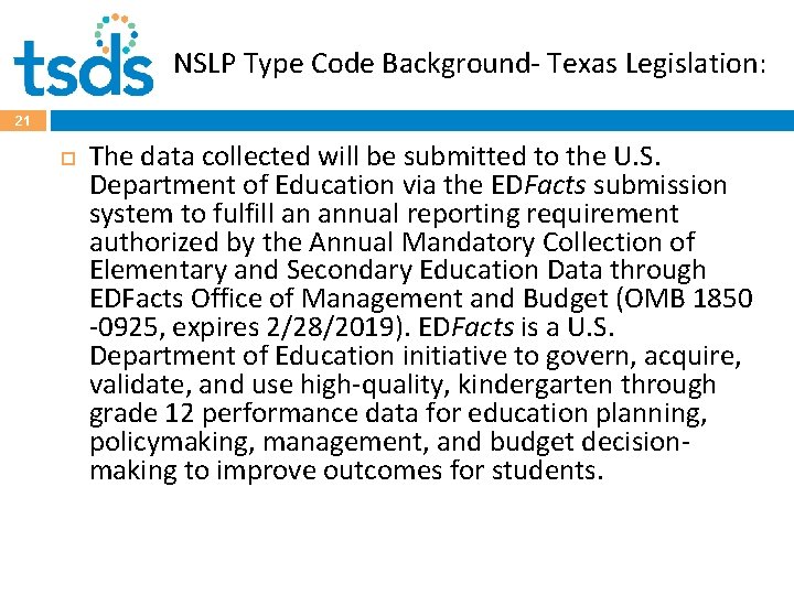 NSLP Type Code Background- Texas Legislation: 21 The data collected will be submitted to