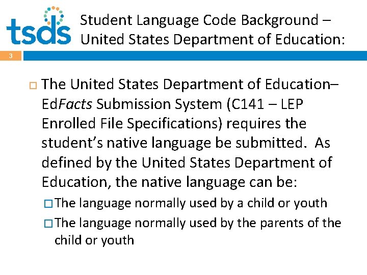 Student Language Code Background – United States Department of Education: 3 The United States