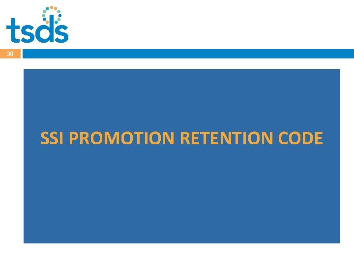 30 SSI PROMOTION RETENTION CODE 