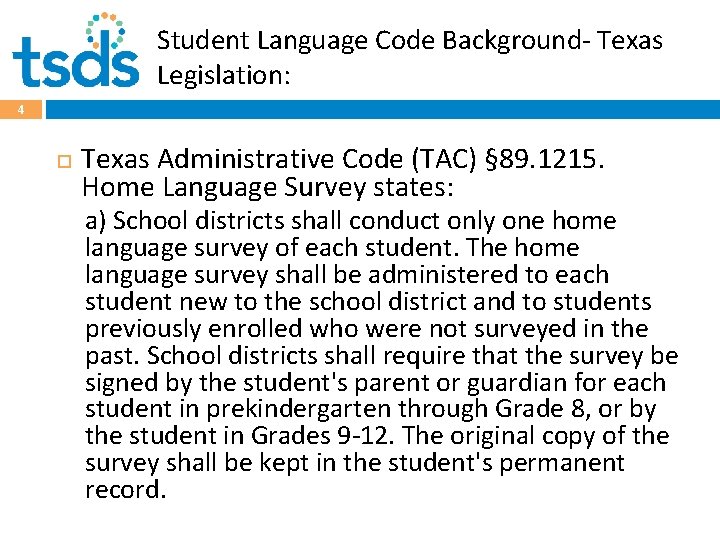 Student Language Code Background- Texas Legislation: 4 Texas Administrative Code (TAC) § 89. 1215.
