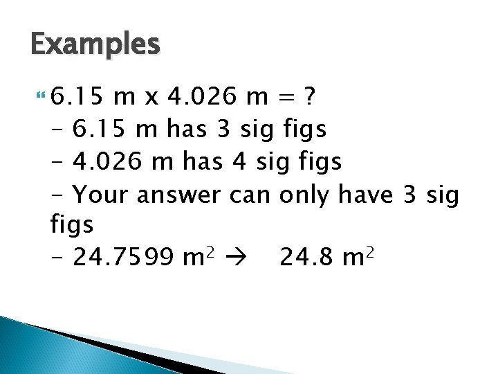 Examples 6. 15 m x 4. 026 m = ? - 6. 15 m