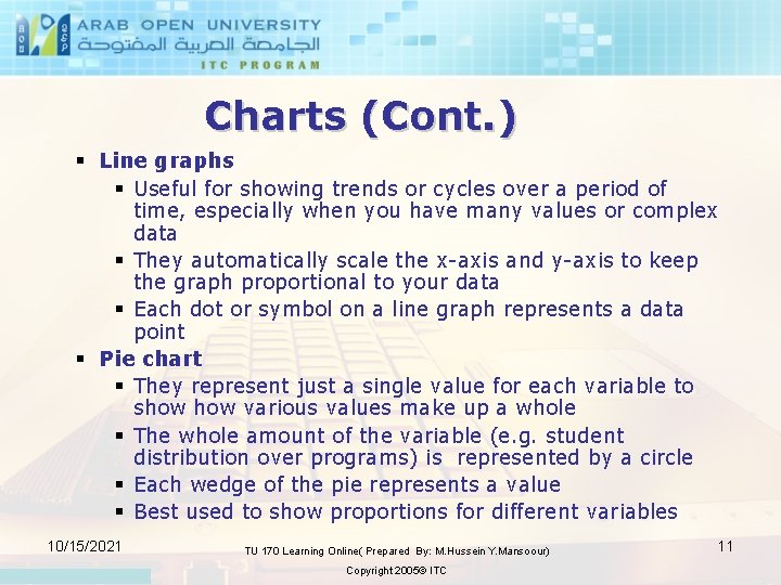 Charts (Cont. ) § Line graphs § Useful for showing trends or cycles over
