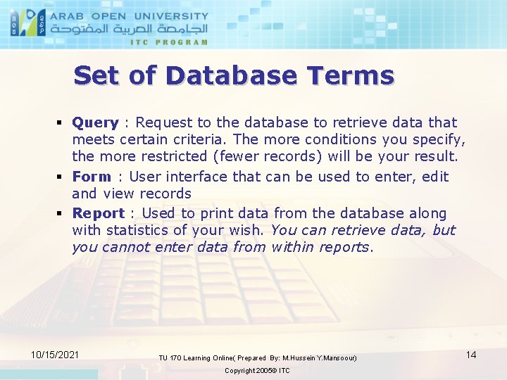 Set of Database Terms § Query : Request to the database to retrieve data