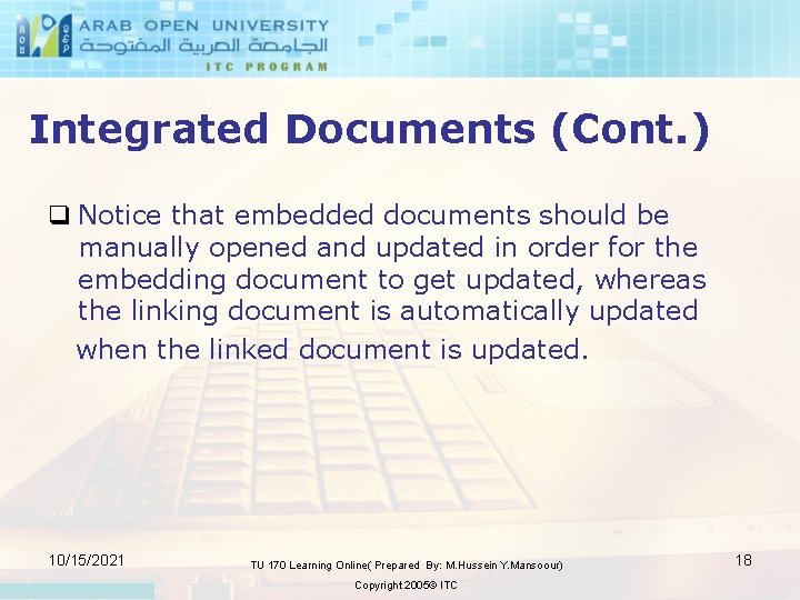Integrated Documents (Cont. ) q Notice that embedded documents should be manually opened and