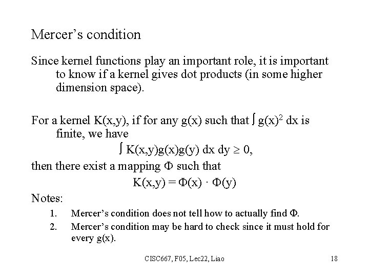 Mercer’s condition Since kernel functions play an important role, it is important to know