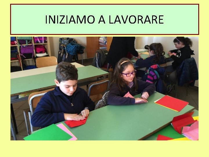 INIZIAMO A LAVORARE 