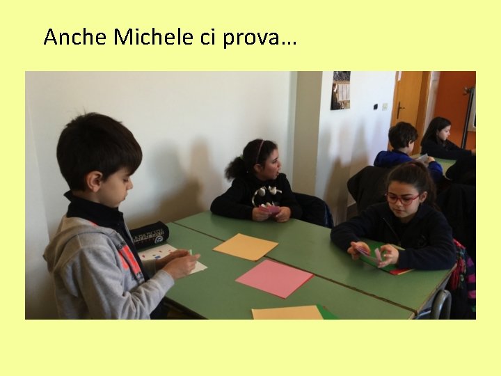 Anche Michele ci prova… 