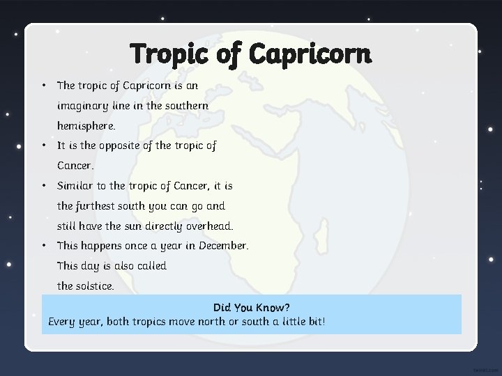 Tropic of Capricorn • The tropic of Capricorn is an imaginary line in the