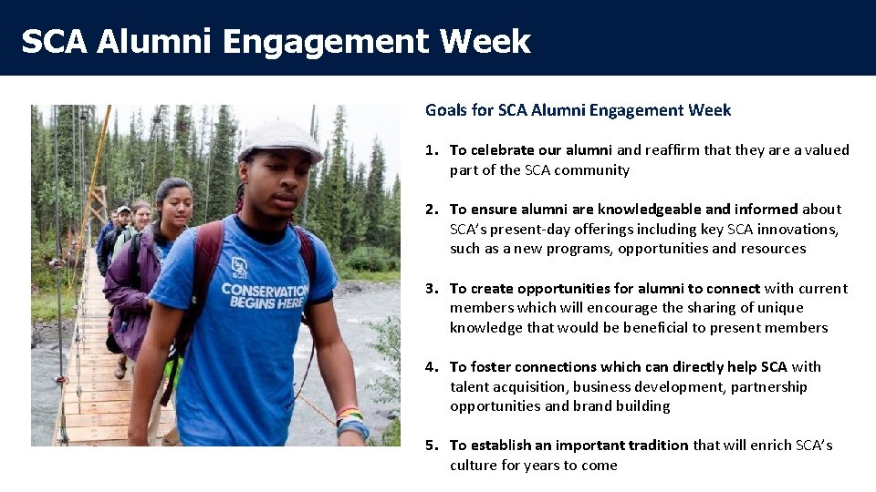 SCA Alumni Engagement Week Goals for SCA Alumni Engagement Week 1. To celebrate our