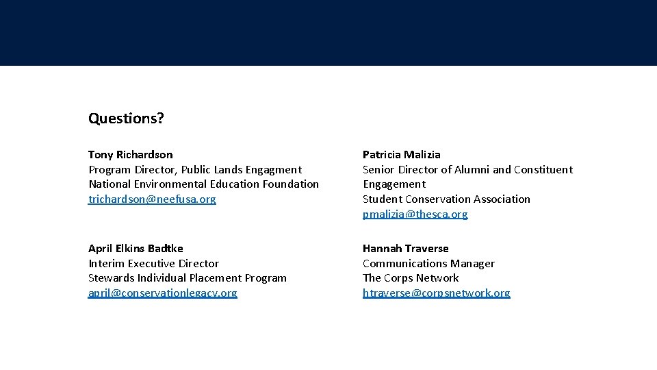Questions? Tony Richardson Program Director, Public Lands Engagment National Environmental Education Foundation trichardson@neefusa. org