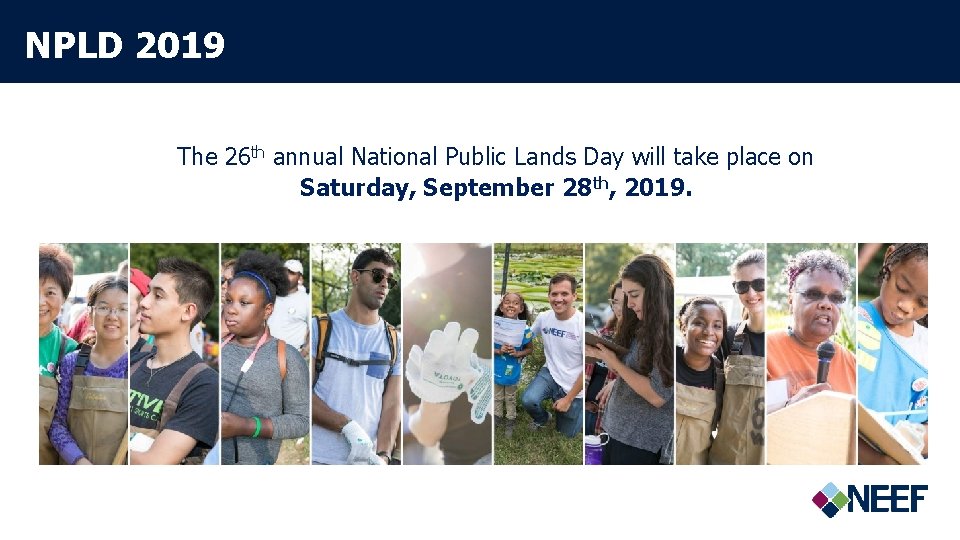 NPLD 2019 The 26 th annual National Public Lands Day will take place on