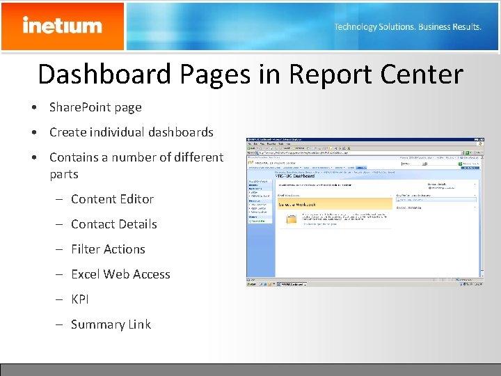 Dashboard Pages in Report Center • Share. Point page • Create individual dashboards •