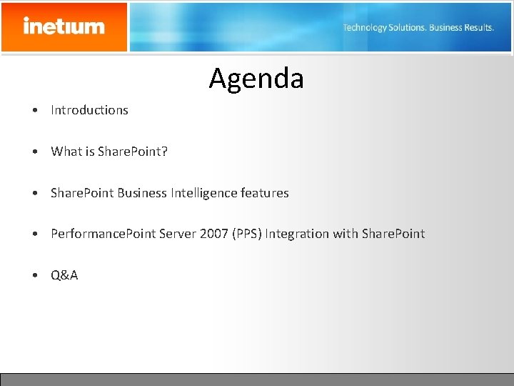 Agenda • Introductions • What is Share. Point? • Share. Point Business Intelligence features