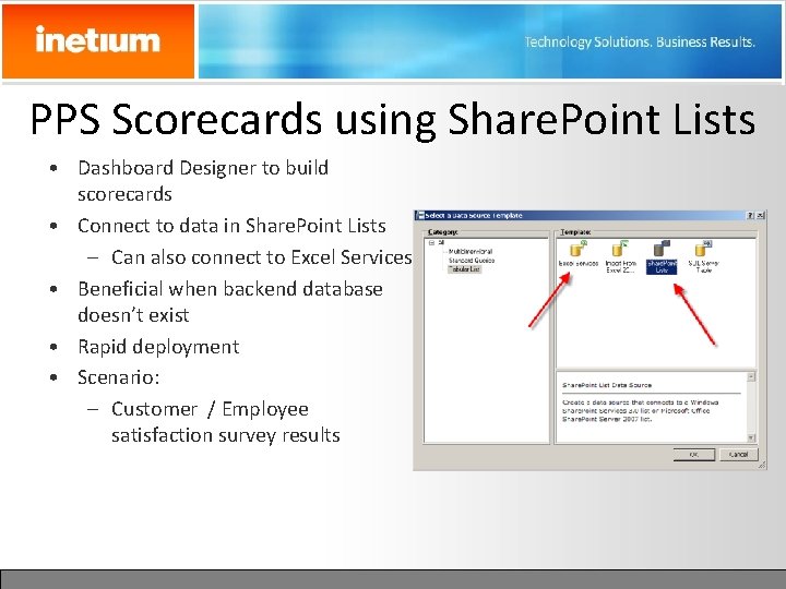 PPS Scorecards using Share. Point Lists • Dashboard Designer to build scorecards • Connect