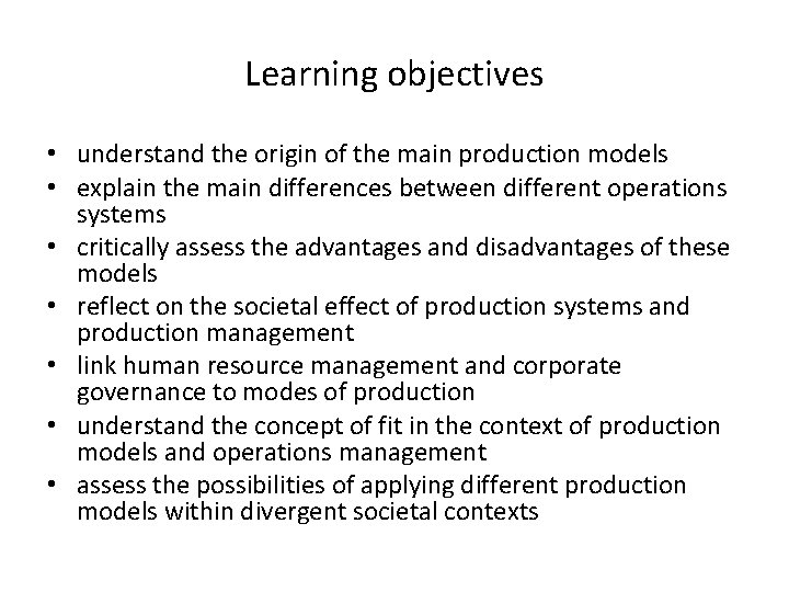 Learning objectives • understand the origin of the main production models • explain the