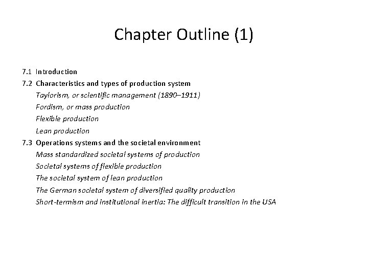 Chapter Outline (1) 7. 1 Introduction 7. 2 Characteristics and types of production system