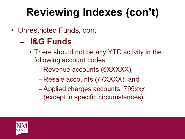 Reviewing Indexes (con’t) • Unrestricted Funds, cont. – I&G Funds • There should not