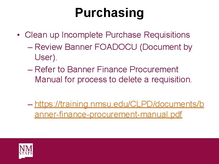 Purchasing • Clean up Incomplete Purchase Requisitions – Review Banner FOADOCU (Document by User).