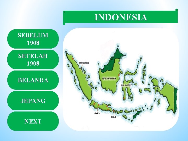 INDONESIA SEBELUM 1908 SETELAH 1908 BELANDA JEPANG NEXT 