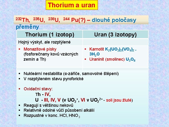 Thorium a uran 232 Th, 235 U, 238 U, 244 Pu(? ) – dlouhé