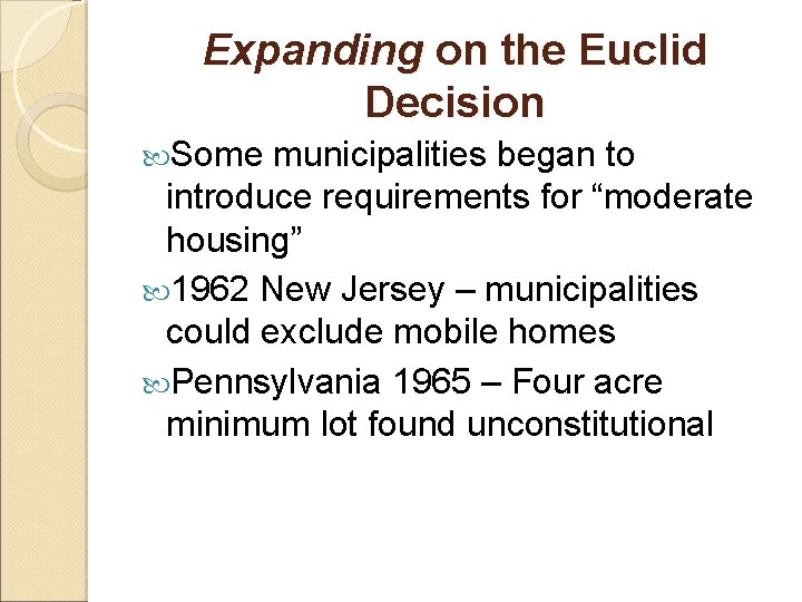 Expanding on the Euclid Decision Some municipalities began to introduce requirements for “moderate housing”
