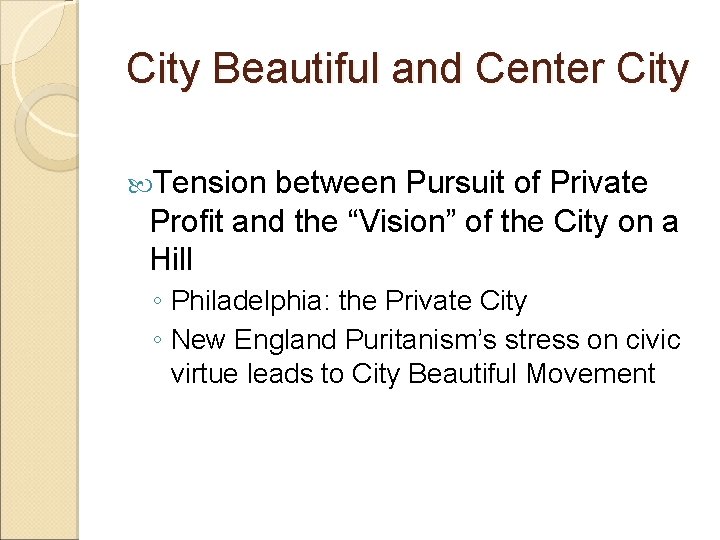 City Beautiful and Center City Tension between Pursuit of Private Profit and the “Vision”