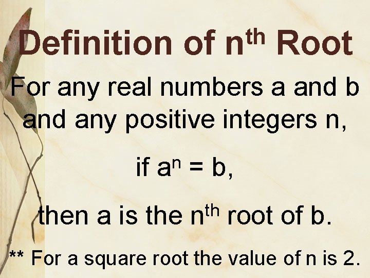 Definition of th n Root For any real numbers a and b and any