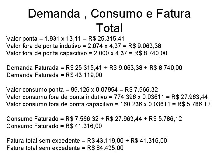 Demanda , Consumo e Fatura Total Valor ponta = 1. 931 x 13, 11