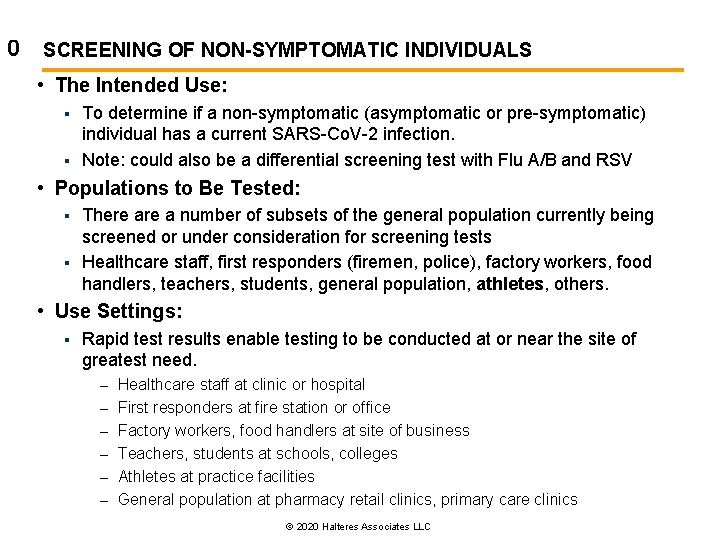 1 0 SCREENING OF NON-SYMPTOMATIC INDIVIDUALS • The Intended Use: § § To determine
