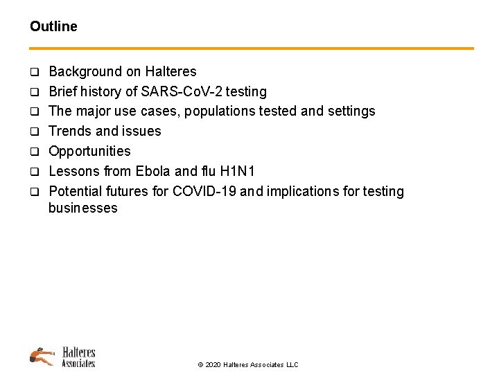 Outline q q q q Background on Halteres Brief history of SARS-Co. V-2 testing