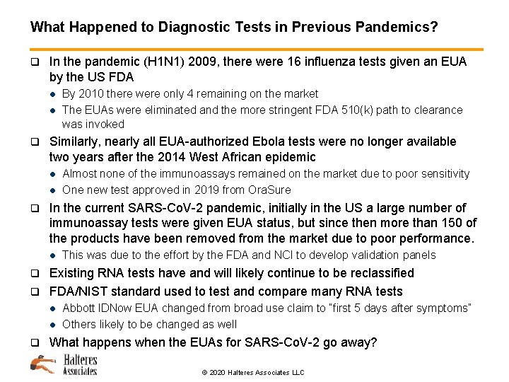 What Happened to Diagnostic Tests in Previous Pandemics? q In the pandemic (H 1