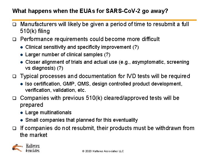 What happens when the EUAs for SARS-Co. V-2 go away? Manufacturers will likely be