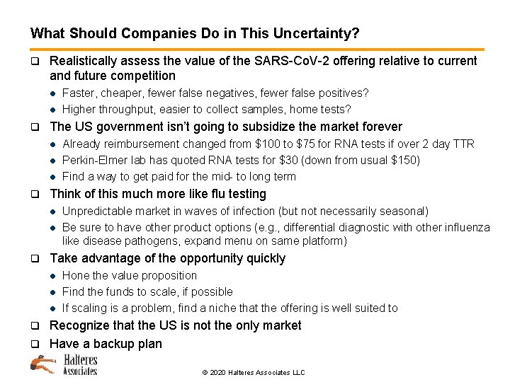 What Should Companies Do in This Uncertainty? q Realistically assess the value of the