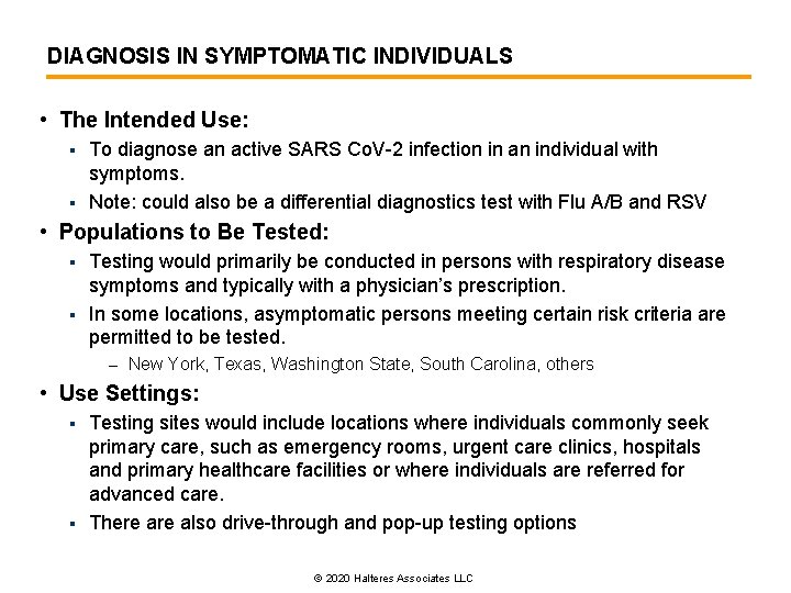 9 DIAGNOSIS IN SYMPTOMATIC INDIVIDUALS • The Intended Use: § § To diagnose an
