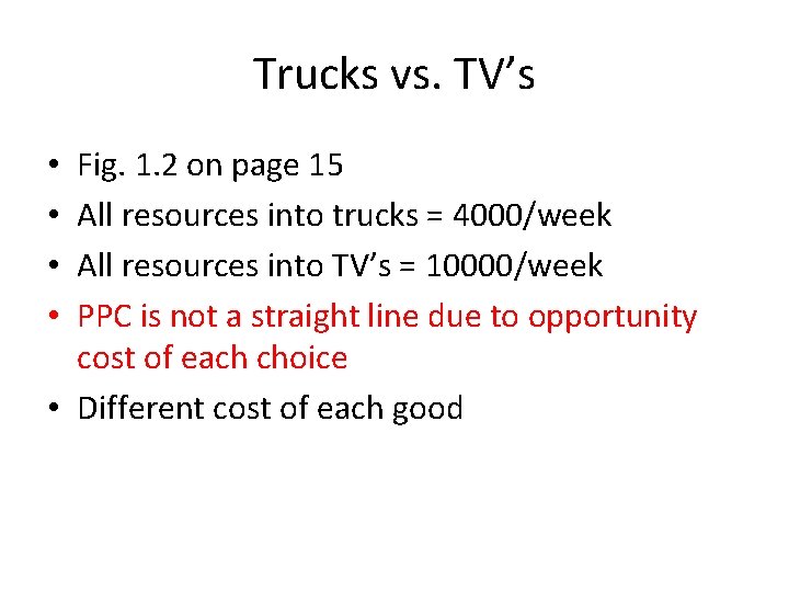Trucks vs. TV’s Fig. 1. 2 on page 15 All resources into trucks =
