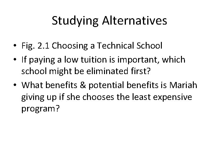 Studying Alternatives • Fig. 2. 1 Choosing a Technical School • If paying a