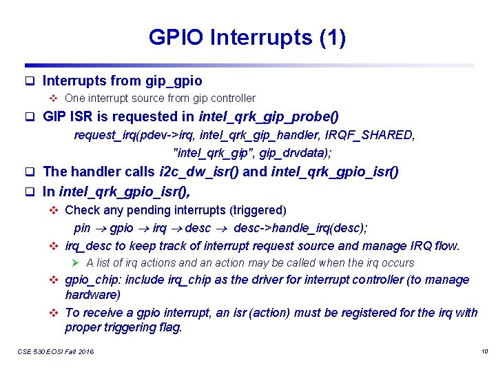 GPIO Interrupts (1) q Interrupts from gip_gpio v One interrupt source from gip controller