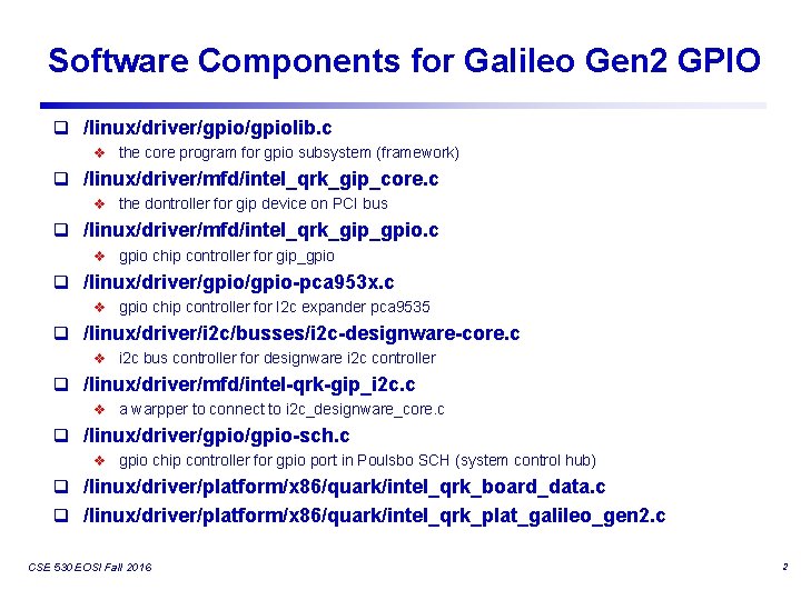 Software Components for Galileo Gen 2 GPIO q /linux/driver/gpiolib. c v the core program